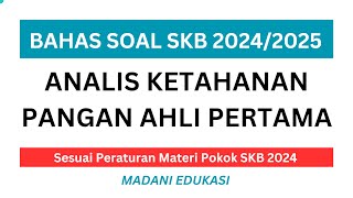 LATIHAN SOAL SKB ANALIS KETAHANAN PANGAN AHLI PERTAMA 2024/2025