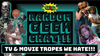 Random Geek Chat Ep.2: Movie and TV Tropes