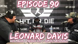 Leonard Davis | HIT.OR.DIE EP.90