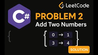 LeetCode 2 | Add Two Numbers | C# Solution | Linked List Manipulation |