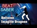 Beat Saber - Believer - Imagine Dragons (custom song) | FC