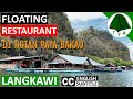 INTERESTING SITES REVIEW | Amin Floating Restaurant | Kilim Geoforest Park | Langkawi