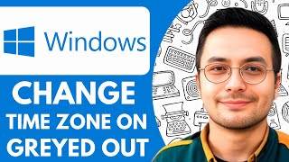 How to Change Time Zone on Windows 10 Greyed Out - 2025 (fast & Easy)