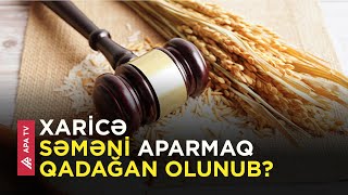 Azərbaycandan bu məhsulları başqa ölkəyə aparmaq olmazmış – SİYAHI – APA TV