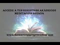 ACCEDE A TUS REGISTROS AKÁSHICOS. MEDITACIÓN GUIADA