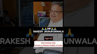 🙏 R.I.P 🙏 Rakesh Jhunjhunwala 😭 (5 July 1960-14 Aug 2022)