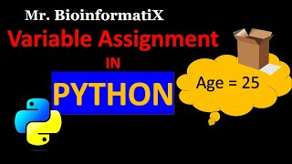 Variables Assignment & Print Function in Python | Python for Beginners | Mr. BioinformatiX