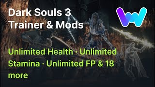 Dark Souls 3 Trainer +21 Mods (Unlimited Health, Unlimited Stamina, Unlimited FP \u0026 18 More)