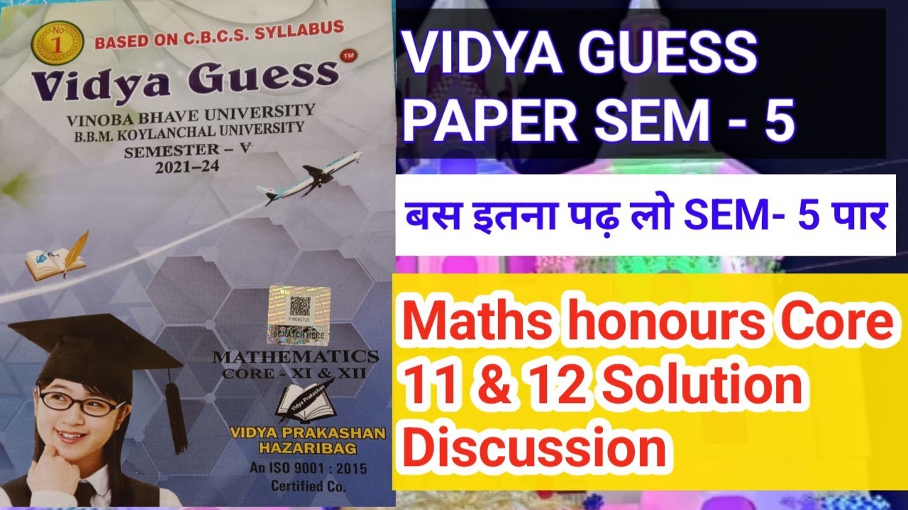 SEM- 5 Maths Vidya Guess Paper VBU & BBMKU Session 2021-24 Core -11 ...