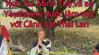 Sư Minh Tuệ và anh em youtubers được mời về đồn cảnh sát Phet Cha Pun