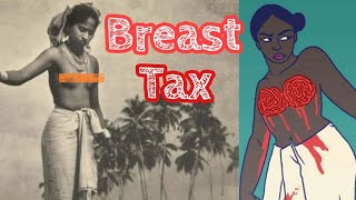 The Breast Tax, Mulakkaram || मुलाक्क्रम, स्तन कर ||