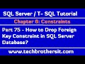 How to Drop Foreign Key Constraint in SQL Server Database - SQL Server / TSQL Tutorial Part 75