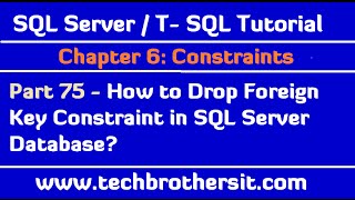 How to Drop Foreign Key Constraint in SQL Server Database - SQL Server / TSQL Tutorial Part 75