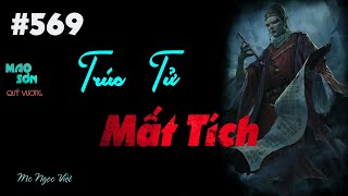 Mao Sơn Quỷ Vương Tập 569 - Trúc Tử Mất Tích - Truyện Pháp Sư Trừ Ma Hay