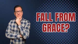 What Does It Means to Fall From Grace?