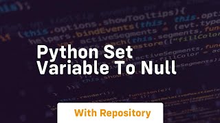 python set variable to null