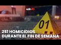 251 Asesinatos durante el fin de semana, en lo que va del año ya hay mil 808 víctimas