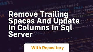 remove trailing spaces and update in columns in sql server