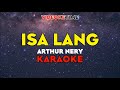 ISA LANG - Arthur Nery KARAOKE (lyrics on screen)