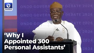 Ondo Gov Debate: Why I Appointed 300 Personal Assistants - Aiyedatiwa