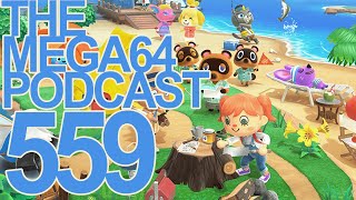 Mega64 Podcast 559 - Give Us Animal Crossing Now... Please