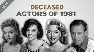 Famous Actors We Said Goodbye to in 1981