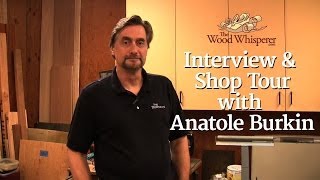 36 - Interview \u0026 Shop Tour with Anatole Burkin