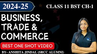 ONE SHOT BUSINESS, TRADE AND COMMERCE I CLASS 11 BUSINESS CH-1 I ANSHITA JINDAL