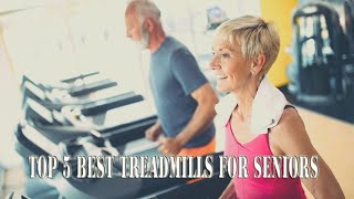 Top 5 Best Treadmills For Seniors