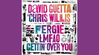 David Guetta, Chris Willis feat. Fergie, LMFAO - Gettin' Over You (Audio)