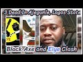 3 Dead In Ajegunle as Black axe and Eiye spread War across Lagos State