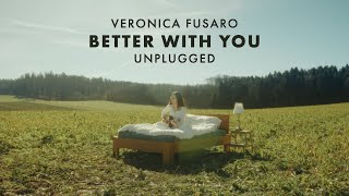 Veronica Fusaro - Better With You (Unplugged)