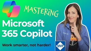How to Fast-Track Your Work, Mastering Microsoft 365 Copilot