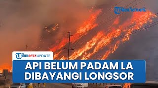 Api Masih Membara! Los Angeles California Dibayangi Bencana Longsor hingga Banjir Bandang