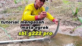 tutorial/cara mengasah mata egrek sbl g222 pro