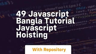 49 javascript bangla tutorial javascript hoisting