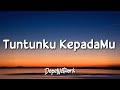 Maher Zain - Tuntunku KepadaMu (Guide Me All The Way) - Bahasa Version (Lyrics)