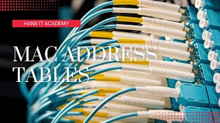 What is a Media access control (MAC) address table- CompTIA Network+ N10-008 Domain 2.20