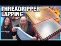 AMD Threadripper CPU Lapping & LN2 Prep, ft. Bearded Hardware & 3970X