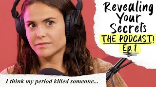 Revealing Your Secrets THE PODCAST! Ep. 1