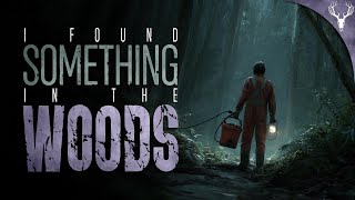 I Found Something in the Woods - 6 DISTURBING True Stories