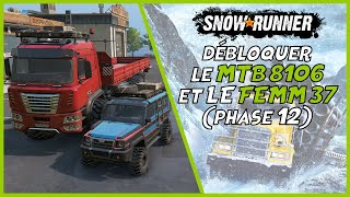 Débloquer les MTB 8106 et Femm 37 (phase 12) - Snowrunner serie X