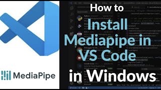 How to Install Mediapipe in VS Code | Setup Hand Tracking, Face & Pose Detection in Python