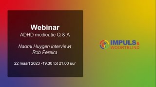 Webinar 'ADHD medicatie Q & A met Rob Pereira' 22 maart 2023