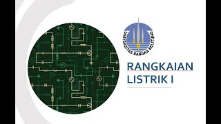 1. Rangkaian Listrik I - Bab I - Konsep - Konsep Dasar (Arus, Tegangan, Energi & Daya)