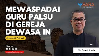 Mewaspadai Guru Palsu di Gereja Dewasa Ini | Pdt  Daniel Ronda