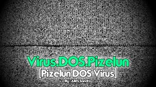 Virus.DOS.Pizelun [Pizelun DOS Virus]