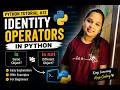 Identity Operators in Python | is and is not Explained | Python Tutorial for Beginners