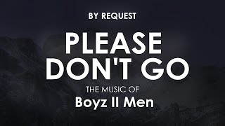 Please Don't Go | Boyz II Men