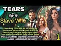 full story tears of a slave wife pano mo ilalaban ang asawang nais lamang maghiganti friends tv